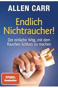 Endlich Nichtraucher! Der einfache Weg, mit dem Rauchen Schluss zu machen