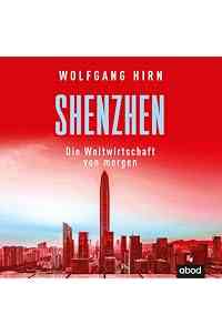 Shenzhen - Die Weltwirtschaft von morgen