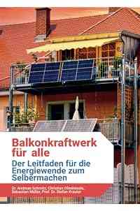 Balkonkraftwerke für alle: Der Leitfaden für die Energiewende zum Selbermachen