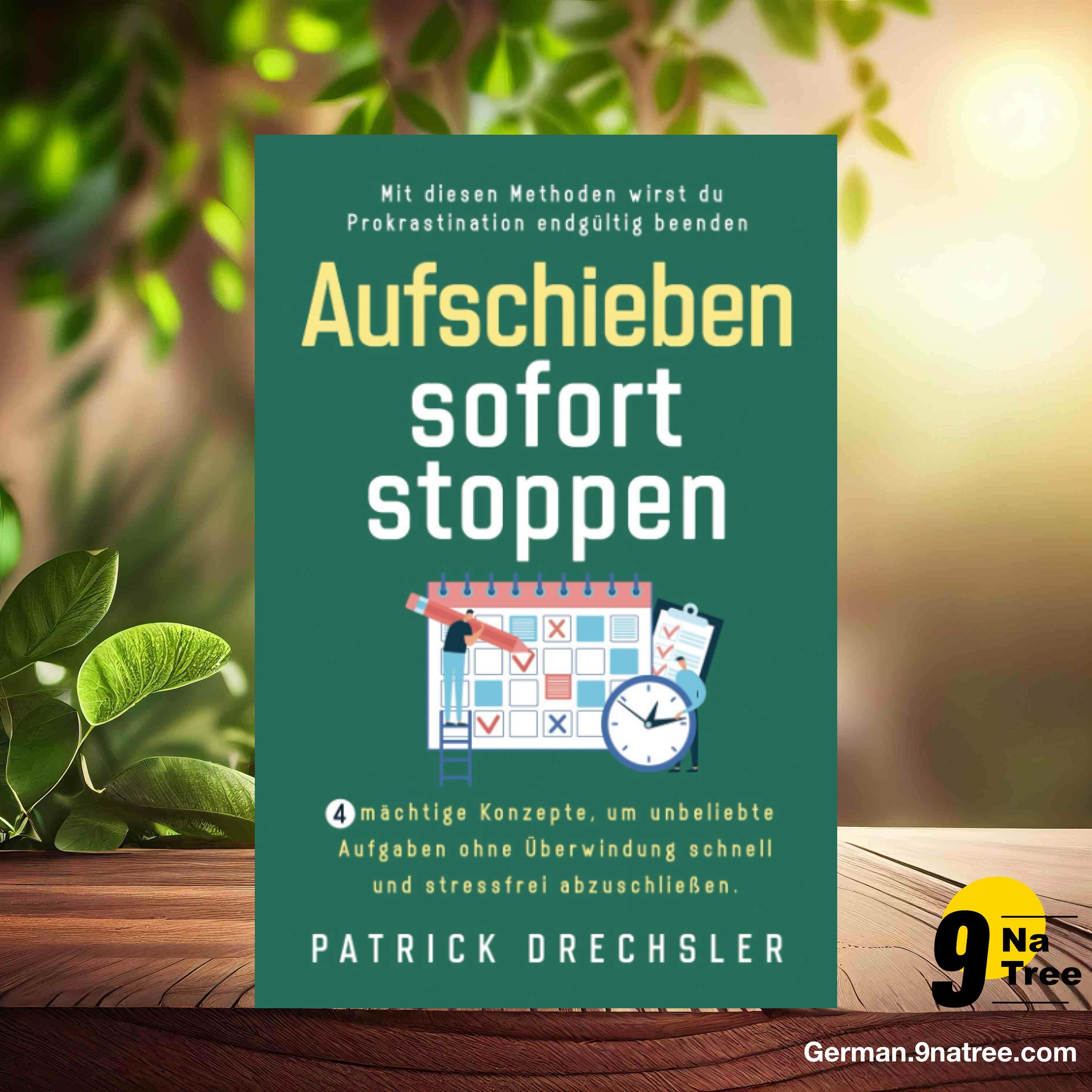 [Rezensiert] Aufschieben sofort stoppen (Patrick Drechsler) Zusammengefasst.