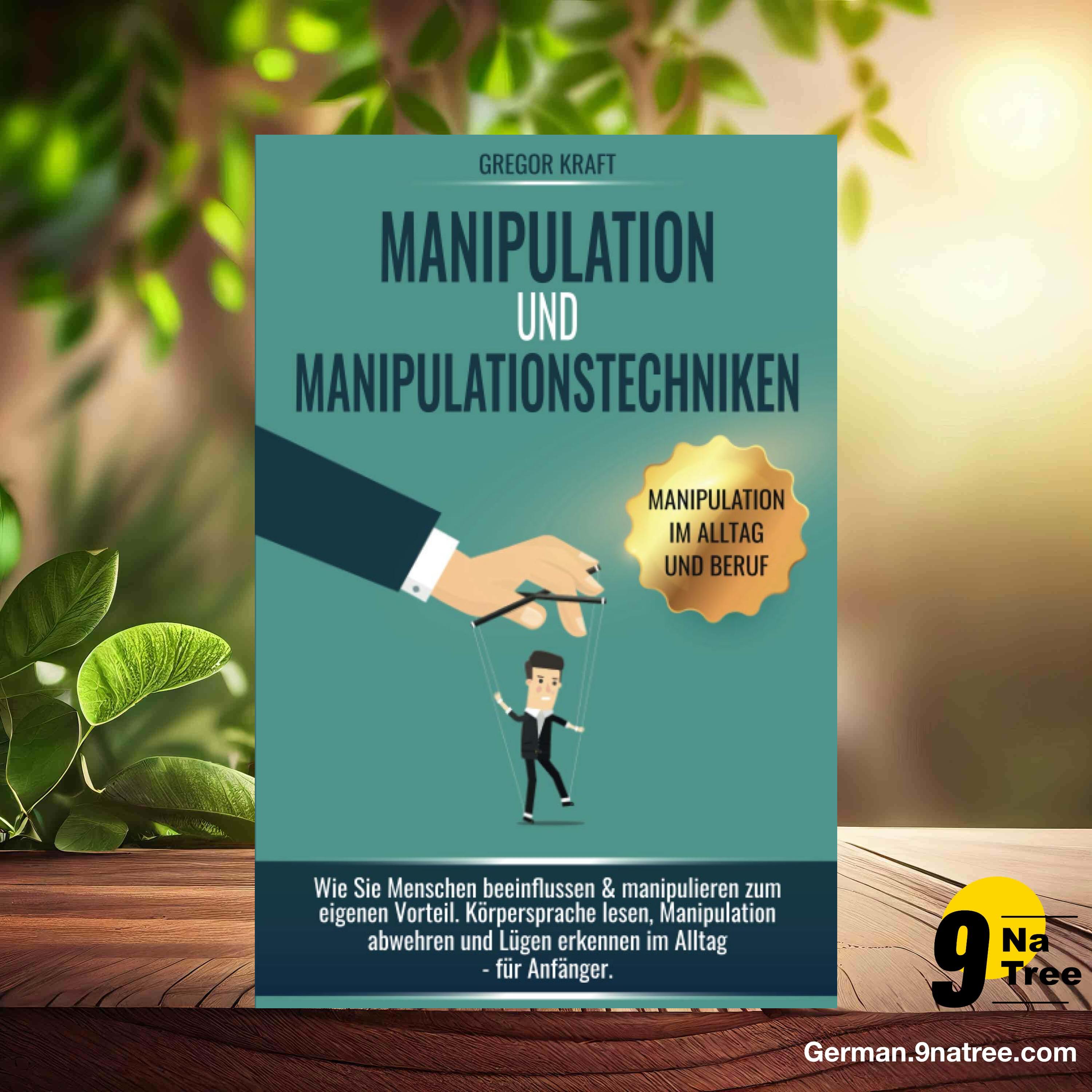 [Rezensiert] Manipulation und Manipulationstechniken (Gregor Kraft) Zusammengefasst.