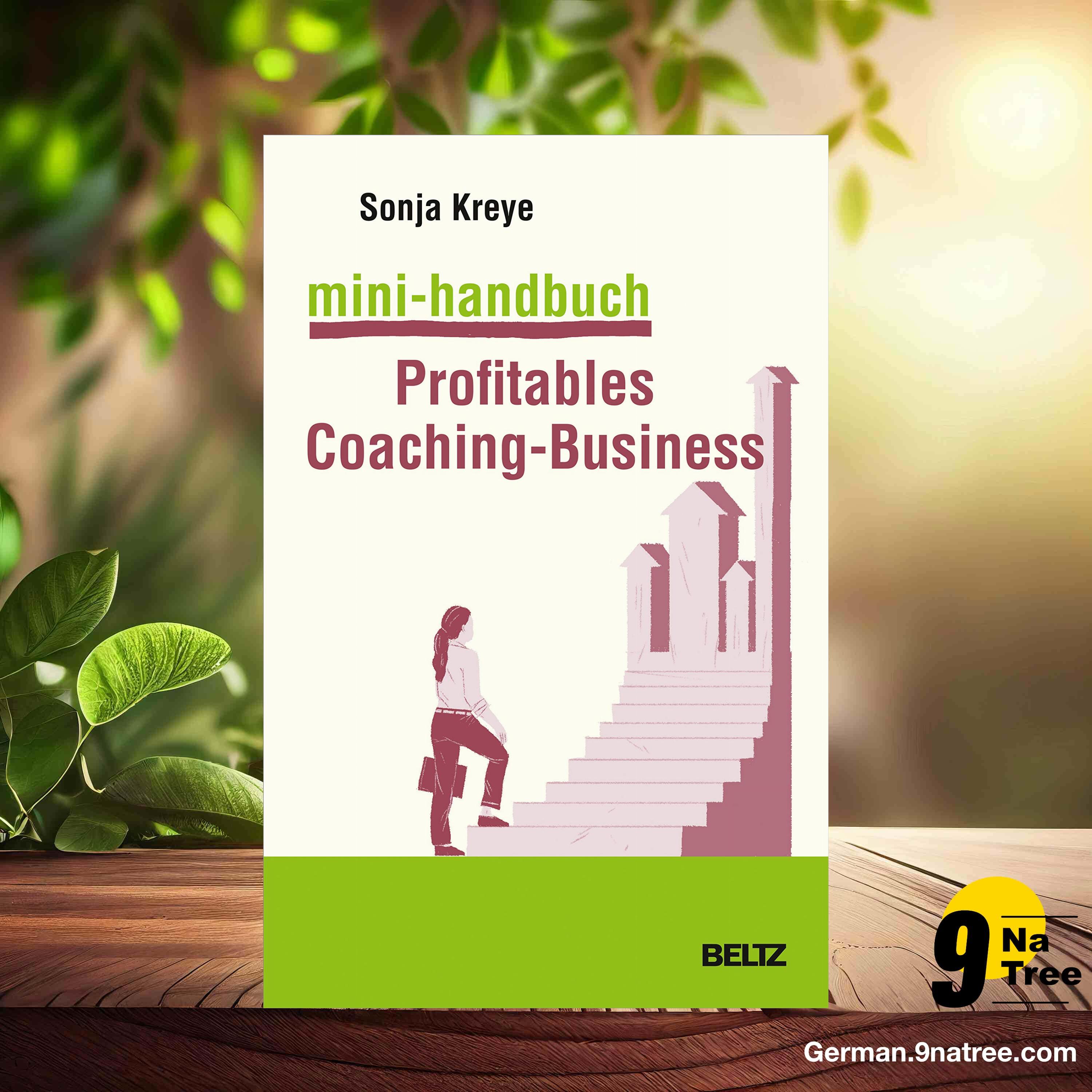 [Rezensiert] Mini-Handbuch Profitables Coaching-Business (Sonja Kreye) Zusammengefasst.