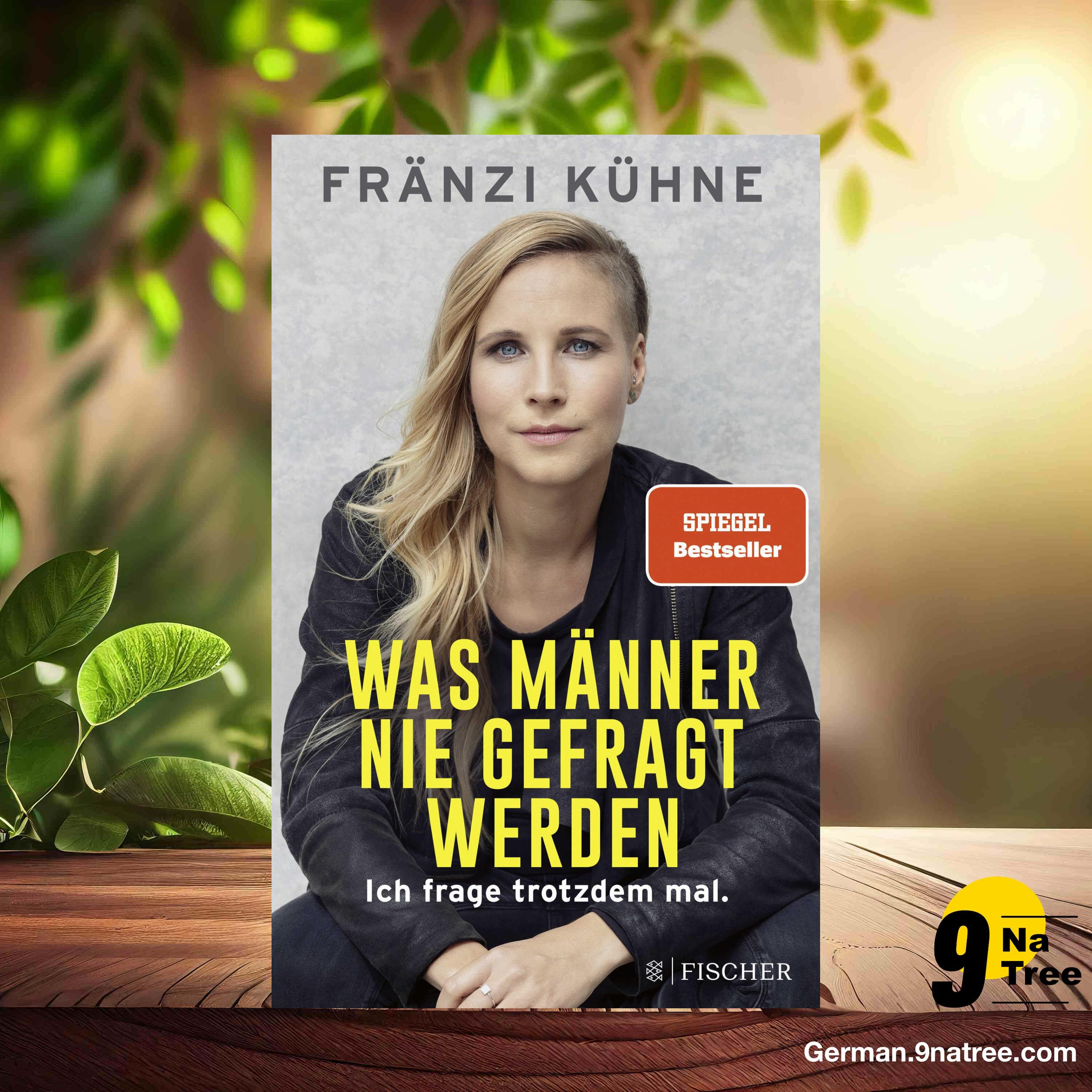 [Rezensiert] Was Männer nie gefragt werden: Ich frage trotzdem mal. (Fränzi Kühne) Zusammengefasst.