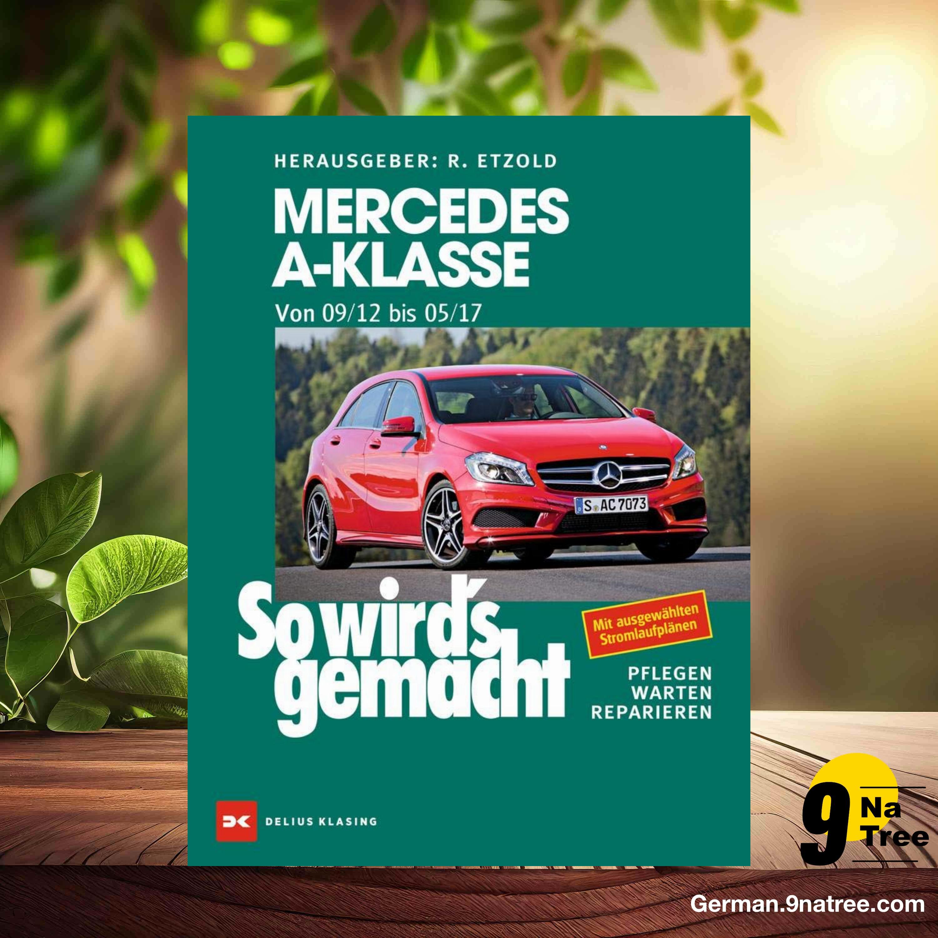 [Rezensiert] Mercedes A-Klasse von 2012 bis 2017: So wird’s gemacht - Band 166 (Rüdiger Etzold) Zusammengefasst.