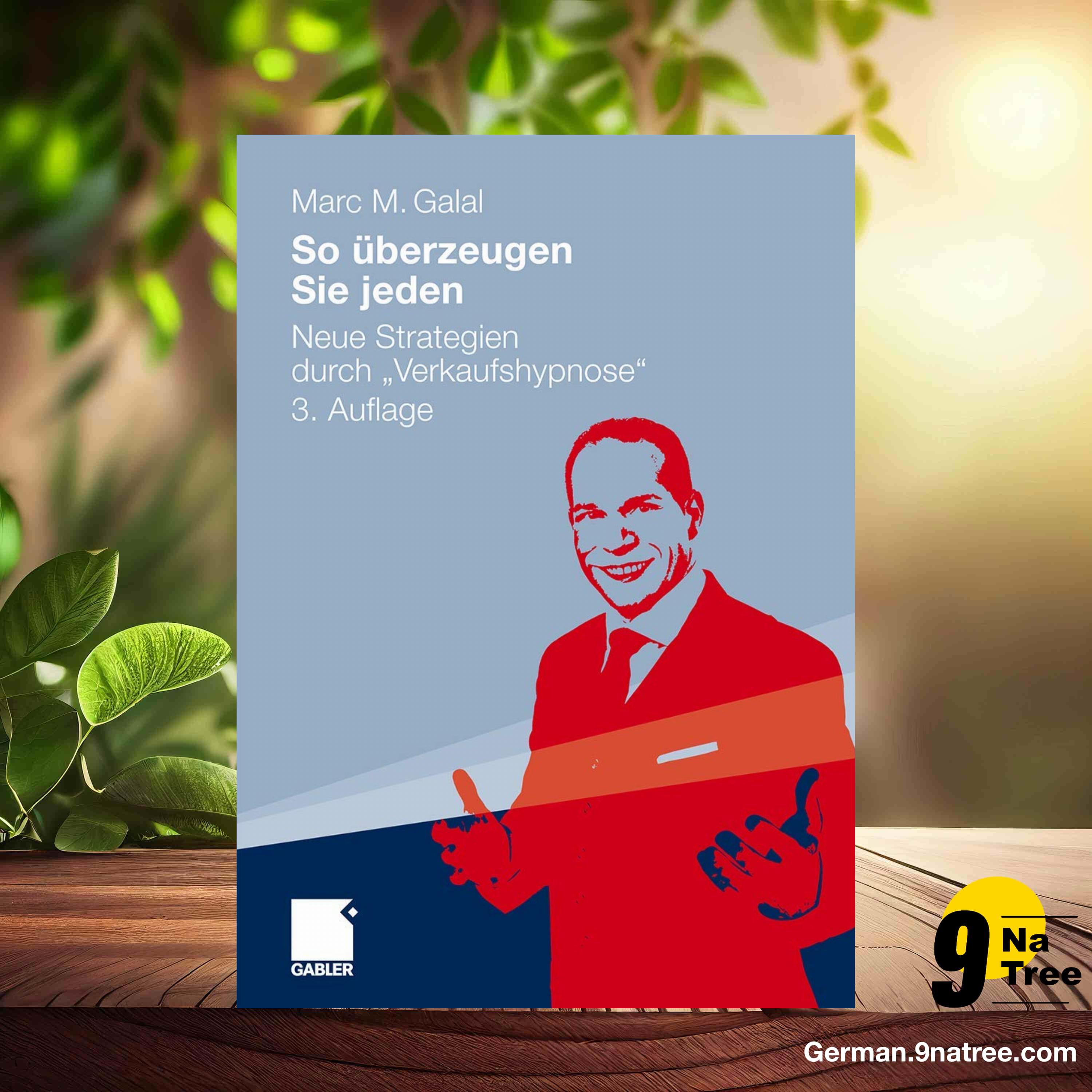 [Rezensiert] So überzeugen Sie jeden (Marc M. Galal) Zusammengefasst.