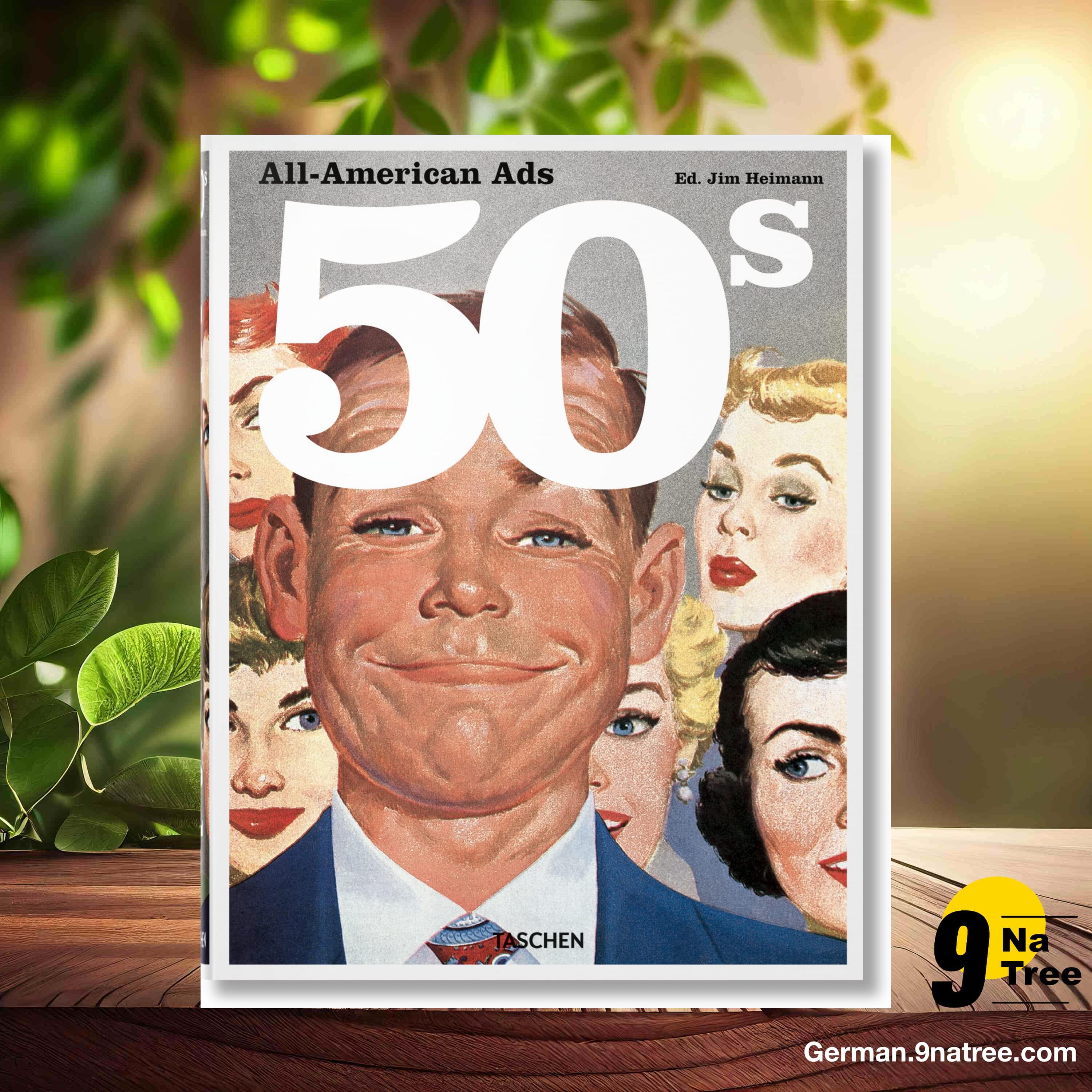 [Rezensiert] All-American Ads of the 50s: Mehrsprachige Ausgabe (Jim Heimann) Zusammengefasst.