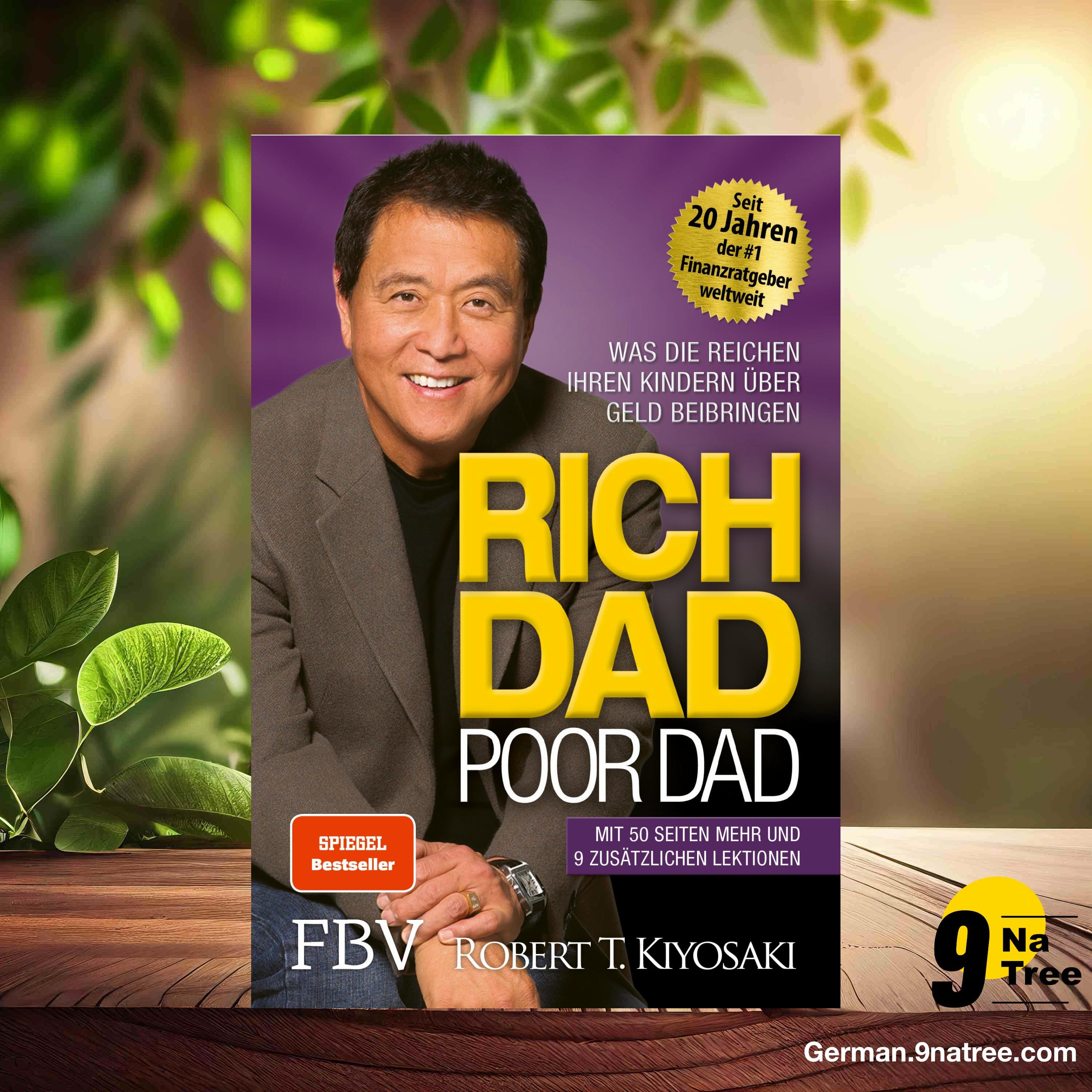 [Rezensiert] Rich Dad Poor Dad: Was die Reichen ihren Kindern über Geld beibringen (Robert T. T. Kiyosaki) Zusammengefasst.