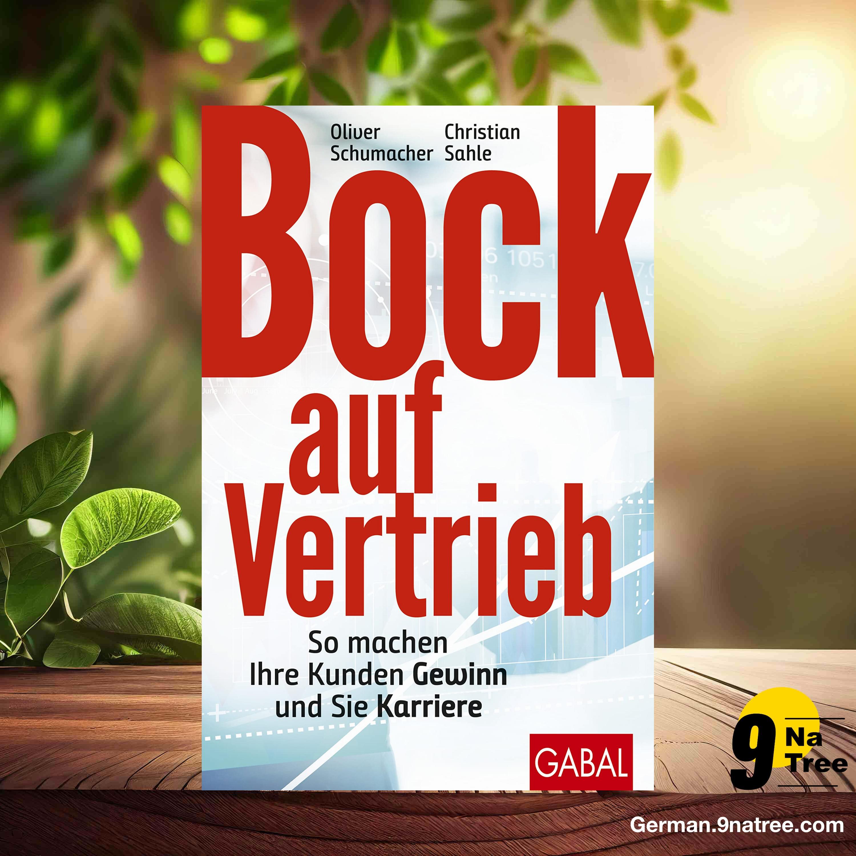 [Rezensiert] Bock auf Vertrieb: So machen Ihre Kunden Gewinn und Sie Karriere  (Oliver Schumacher) Zusammengefasst.