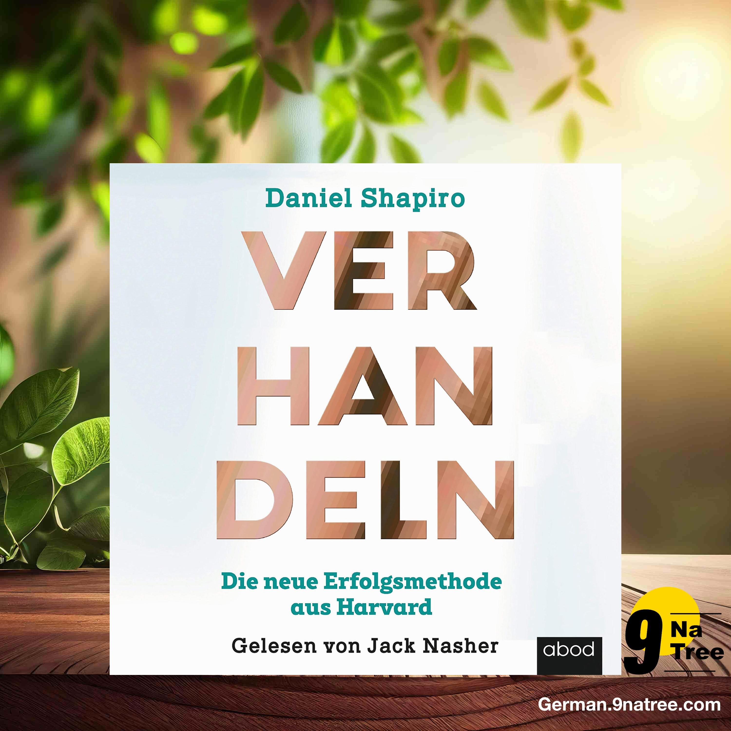 [Rezensiert] Verhandeln: Die neue Erfolgsmethode aus Harvard (Daniel Shapiro) Zusammengefasst.