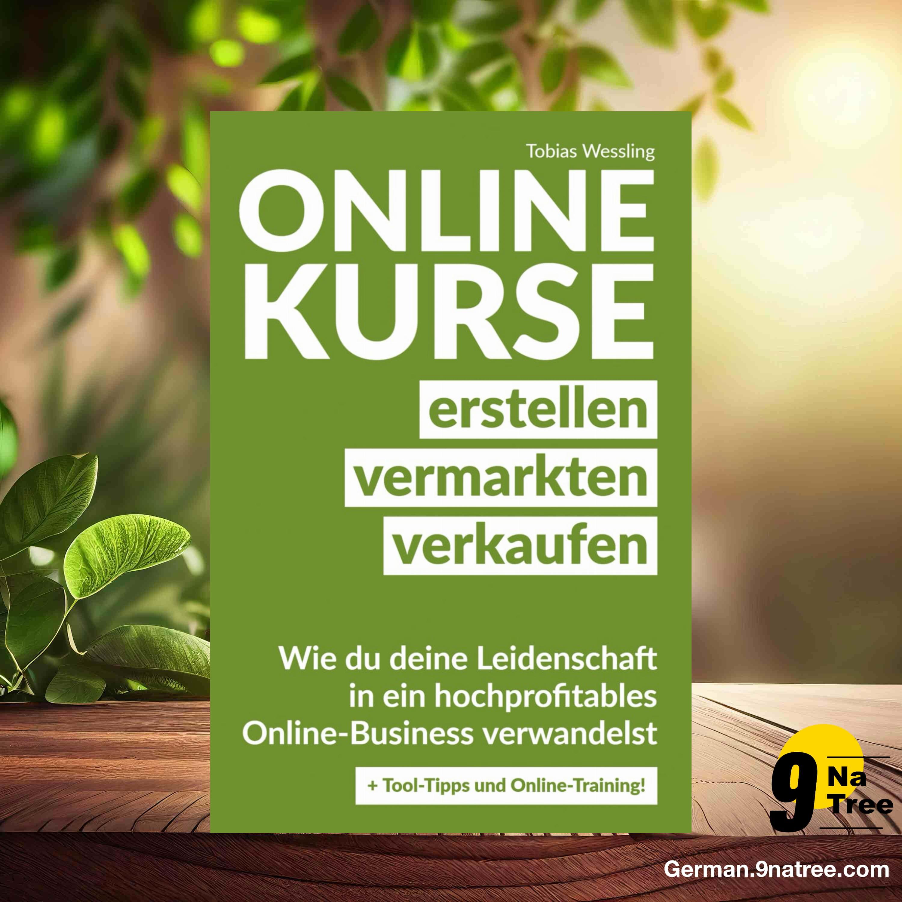 [Rezensiert] Onlinekurse erstellen, vermarkten und verkaufen (Tobias Wessling) Zusammengefasst.