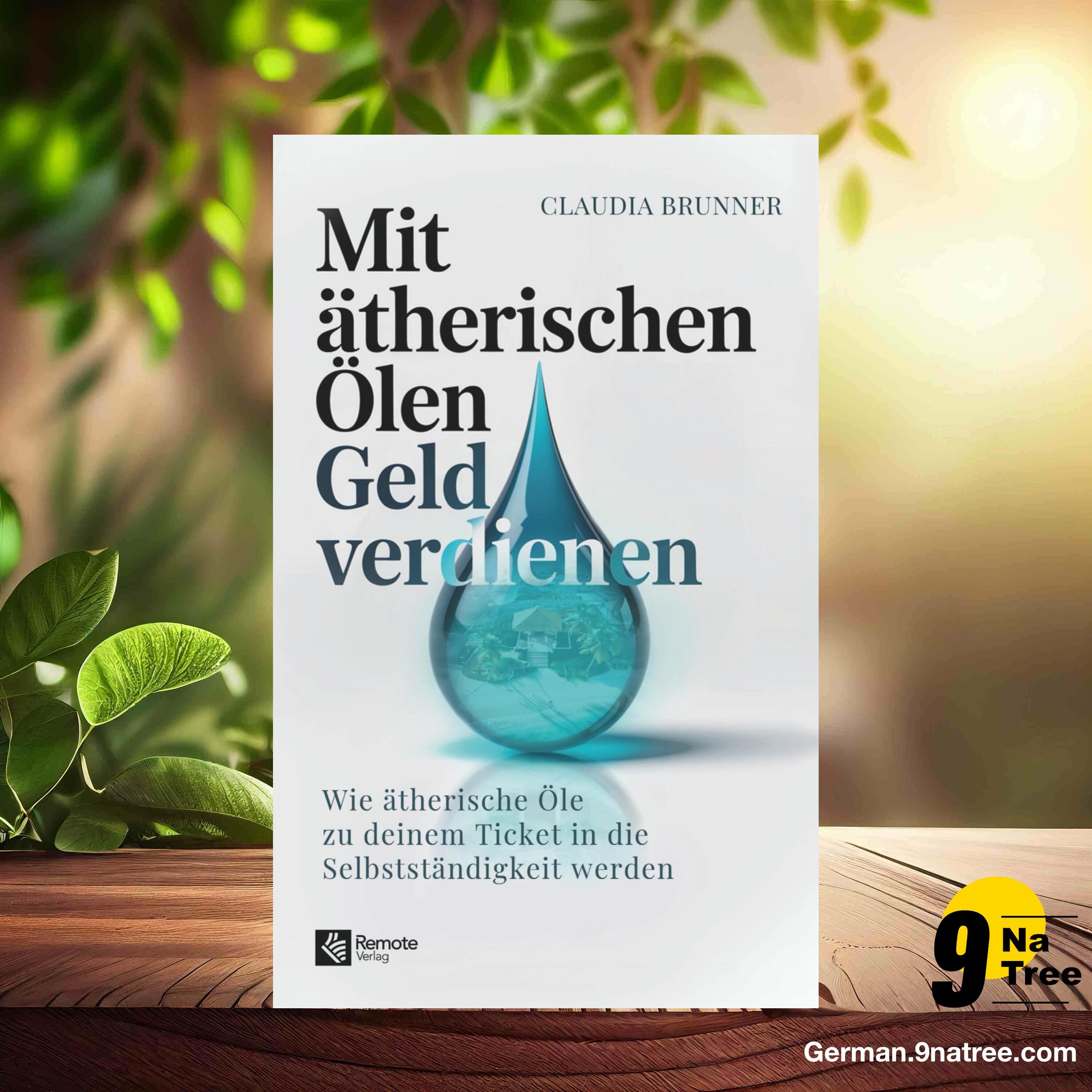 [Rezensiert] Mit ätherischen Ölen Geld verdienen (Claudia Brunner) Zusammengefasst.